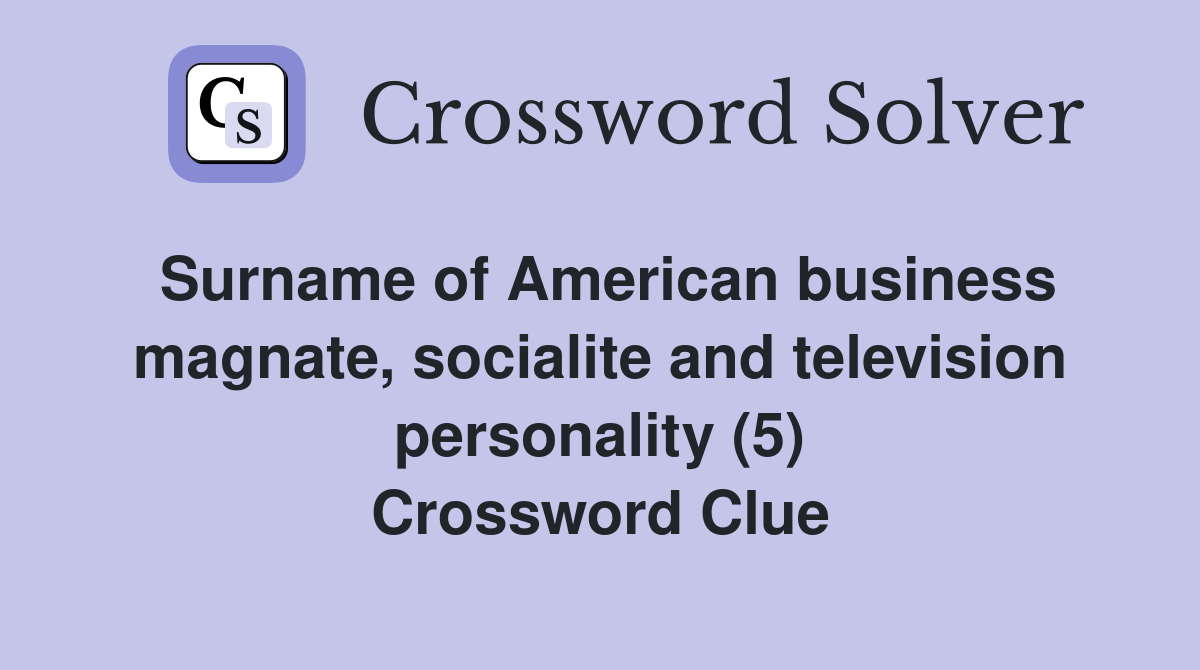 Surname of American business magnate, socialite and television
